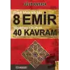 Ebedi Mutluluk İçin 8 Emir - Hayatımıza Yön Veren 40 Kavram