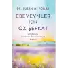 Ebeveynler İçin Öz Şefkat: Çocuğunuzu Kendinize Özen Göstererek Büyütün