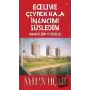 Ecelime Çeyrek Kala İnancımı Süsledim