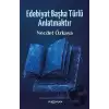 Edebiyat Başka Türlü Anlatmaktır