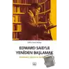 Edward Said’le Yeniden Başlamak: Entelektüel, Sürgün ve Şarkiyatçılık