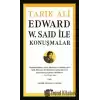 Edward W. Said İle Konuşmalar