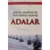 Ege Akdenizde Yeni Denge Arayışı Adalar