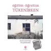 Eğitim - Öğretim Tükenirken