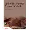 Eğitimde Coğrafya Okuryazarlığı III