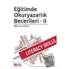 Eğitimde Okuryazarlık Becerileri - II