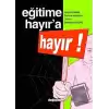 Eğitime Hayır’a Hayır