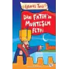 Eğlenceli Tarih - Dahi Fatihin Muhteşem Fethi