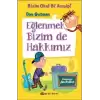 Eğlenmek Bizim de Hakkımız