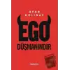 Ego Düşmanındır