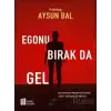 Egonu Bırak Da Gel