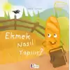 Ekmek Nasıl Yapılır?