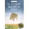 El Ne Der? Allah Ne Der?