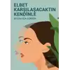 Elbet Karşılaşacaktın Kendinle