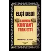 Elçi Dedi Kavmim Kur’an’ı Terk Etti