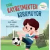 Emre Kaybetmekten Korkmuyor