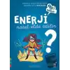 Enerji Nasıl Elde Edilir? - 1 2 3 Başla Serisi