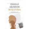 Engelli Ailesinde Boşanma