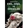 Eril, Dişil ve Ötekiler