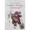 Erkeklere Her Şey Anlatılmaz