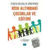 Erken Çocukluk Döneminde Risk Altındaki Çocuklar ve Eğitimi