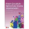 Erken Çocukluk Eğitiminde Drama Uygulamaları