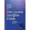 Erken Çocukluk Özel Eğitimi El Kitabı