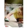 Erken Çocuklukta Oyun Gelişimi ve Eğitimi