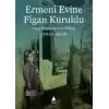 Ermeni Evine Figan Kuruldu