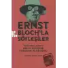 Ernst Bloch’la Söyleşiler