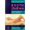 Erotik Sinema - Cinsellik Sinemasının Tarihi ve Mitolojisi