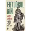 Ertuğrul Gazi ve Yiğit Akıncıları