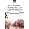 Erzurum Ve Erzurumlular Üzerine Yazılar