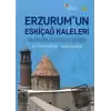 Erzurum’un Eskiçağ Kaleleri (Ciltli)