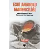 Eski Anadolu Madenciliği