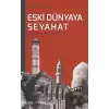 Eski Dünyaya Seyahat Suriye- Ürdün- Mısır