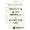 Eski Kentler ve Yeni İhtiyaçlar - Kent Büyüme Planı