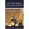 Eski Türk - Moğol Kişi Adları Sözlüğü