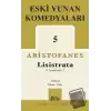 Eski Yunan Komedyaları 5 Lisistrata