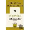 Eski Yunan Tragedyaları 21 - Yakarıcılar