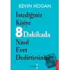 Etkileme Sanatı - İstediğiniz Kişiye 8 Dakikada Nasıl Evet Dedirtirsiniz?