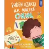 Evden Uzakta İlk Macera: Okul