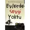 Evlerde Sevgi Yoktu