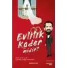 Evlilik Kader midir?