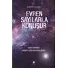 Evren Sayılarla Konuşur