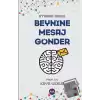 Evrene Değil Beynine Mesaj Gönder