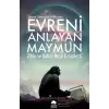 Evreni Anlayan Maymun