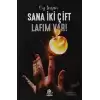 Ey İnsan Sana İki Çift Lafım Var!