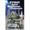 Eyvah! Anne Müslüman Oluyorum