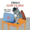 Eyvah Kedim Çıldırdı